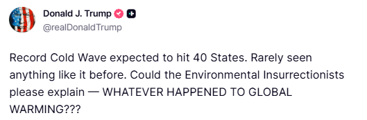 Trump: WHATEVER HAPPENED TO GLOBAL WARMING?